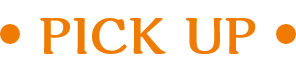 PICK UP